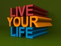 Live your life sign