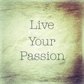 Live Your Passion Inspirational Quotation