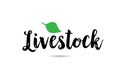 Livestock live stock text word with green leaf hand written for logo typography design template