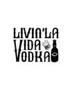 livin\'la vida vodka. Hand drawn typography poster design