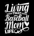 Living That Baseball Mom Life, Best Mothers Day Greeting, Baseball Mom Quote, Baseball Lover Mothers Day Gift