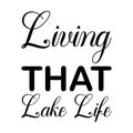 living that lake life black letter quote