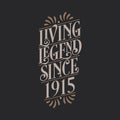 Living Legend since 1915, 1915 birthday of legend