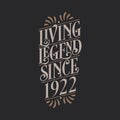 Living Legend since 1922, 1922 birthday of legend