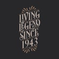 Living Legend since 1943, 1943 birthday of legend