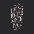 Living Legend since 1962, 1962 birthday of legend