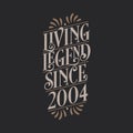 Living Legend since 2004, 2004 birthday of legend