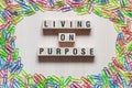 Living on purpose words concept