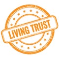 LIVING TRUST text on orange grungy round rubber stamp