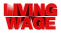 LIVING WAGE red word on white background illustration 3D rendering Royalty Free Stock Photo