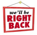 We'll Be Right Back Hanging Store Sign Absent Break Closed Royalty Free Stock Photo
