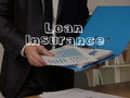 Loan insurance is shown on the conceptual business photo Royalty Free Stock Photo