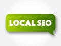 Local Seo - practice of optimizing a website in order to increase traffic, leads and brand awareness from local search, text