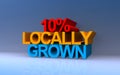 10% locally grown on blue