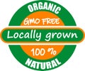 Locally grown,organic, GMO free, 100% natural. Information label sign Royalty Free Stock Photo