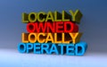 Locally owned locally operated on blue Royalty Free Stock Photo