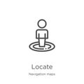 locate icon vector from navigation maps collection. Thin line locate outline icon vector illustration. Outline, thin line locate