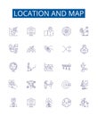 Location and map line icons signs set. Design collection of Map, Location, Geographic, Geography, Chart, Plot, Image