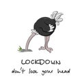 Lockdown ironic illustration symbolize fear with don`t lose your head inscription slogan, vector illustration