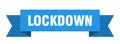 lockdown ribbon. lockdown isolated band sign.