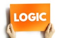 Logic - reasoning conducted or assessed according to strict principles of validity, text concept on card