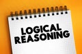 Logical Reasoning - determines whether the truth of a conclusion can be determined for that rule, based solely on the truth of the