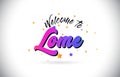 Lome Welcome To Word Text with Purple Pink Handwritten Font and Yellow Stars Shape Design Vector