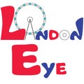 London Eye lettering illustration. Point of view in London. Vector flat style