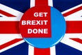 Get Brexit Done Royalty Free Stock Photo