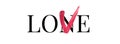 Lone-love wordplay text, marked with red lipstick. Feminist and self care slogan for print and web isolated on white.