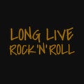 Long live rock n roll. Inspiring quote, creative typography art with black gold background Royalty Free Stock Photo
