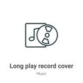 Long play record cover outline vector icon. Thin line black long play record cover icon, flat vector simple element illustration