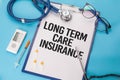 LONG TERM CARE INSURANCE. Medicine and health concept. Long term Care Insurance policy on a table. Royalty Free Stock Photo