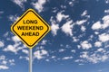 Long weekend ahead traffic sign Royalty Free Stock Photo