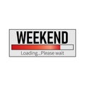 Long weekend loading bar concept Design for t shirt graphics, prints, posters, cards etc Royalty Free Stock Photo