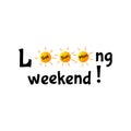 Long weekend typography concept