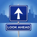 Look Ahead Sign Represents Future Plans And Prediction Royalty Free Stock Photo