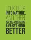 Look deep into nature motivational quotes