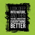 Look deep into nature motivational quotes