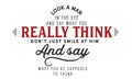 Look a man in the eye and say what you really think, don`t just smile at him and say what you`re supposed to think Royalty Free Stock Photo