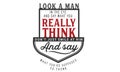 Look a man in the eye and say what you really think, don`t just smile at him and say what you`re supposed to think Royalty Free Stock Photo