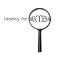 Looking for success with magnify glass