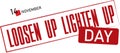 Loosen Up Lighten Up Day