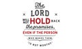 The lord will not hold back the promises