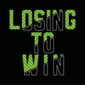 Losing to win design graphic typography