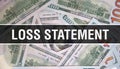 Loss Statement text Concept Closeup. American Dollars Cash Money,3D rendering. Loss Statement at Dollar Banknote. Financial USA