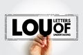 LOU Letters Of Undertaking - assurance by one party to another party that they will fulfil the obligation that had been previously