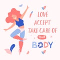 Love, accept, take care of your body card, poster. Beautiful dan