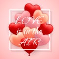 Love is in he Air, Happy Valentines Day, red, pink and orange balloon in form of heart with ribbon. Vector illustration