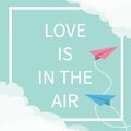 Love is in the air Lettering text. Flying origami paper plane. Dashed Square line frame Cloud in corners. Happy Valentines day Gre